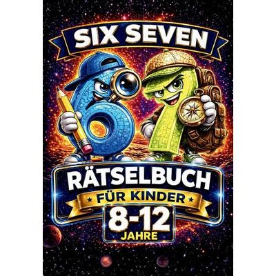 67 Six Seven. Rätselbuch für Kinder 8-12 Jahre, Taschenbuch von 67 Six and Seven, Lucid Page Media, 978-3-691-04944-2