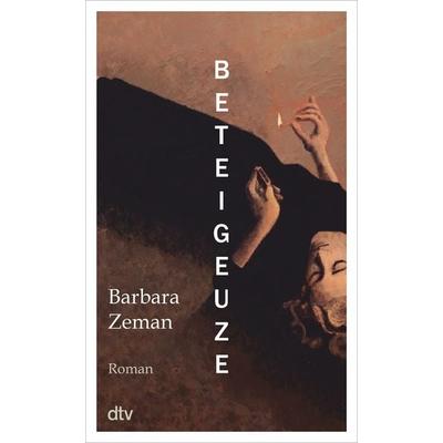 Beteigeuze, Gebundene Ausgabe von Barbara Zeman, dtv