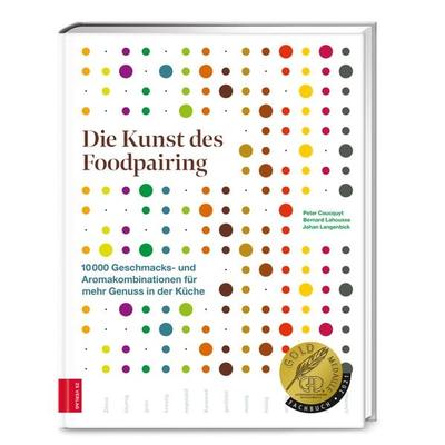 Die Kunst des Foodpairing, Gebundene Ausgabe von Peter Coucquyt,Bernard Lahousse,Johan Langenbick, ZS - ein Verlag der Edel Verlagsgruppe,
