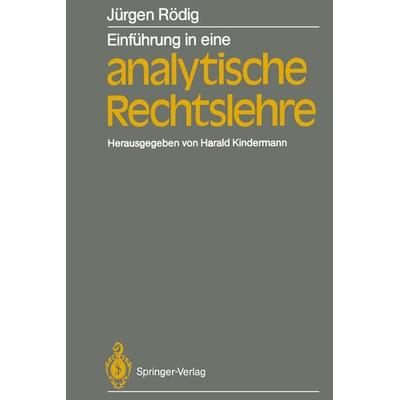 Einführung in eine analytische Rechtslehre, Taschenbuch von Jürgen Rödig, Springer Berlin, 978-3-642-71398-9