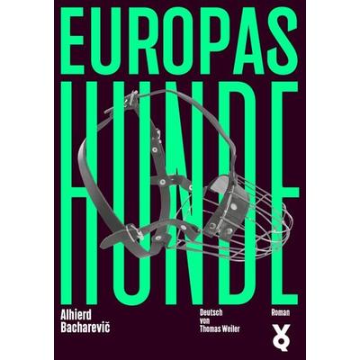 Europas Hunde, Set von Alhierd Bacharević, Verlag Voland & Quist, 978-3-86391-315-1