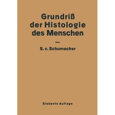 Grundriss der Histologie des Menschen, Taschenbuch von Siegmund Schumacher, Springer Berlin, 978-3-662-36085-9