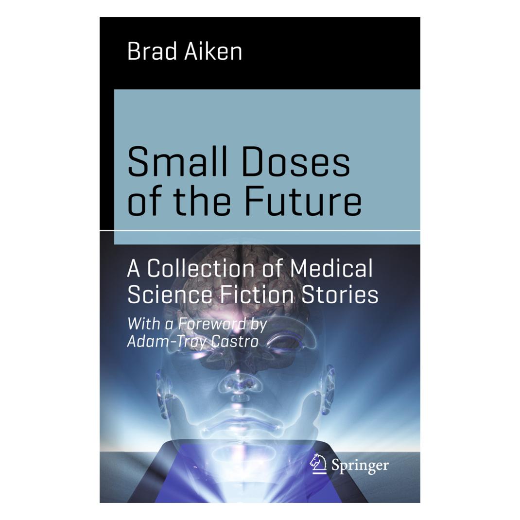 Springer Small Doses of the Future (Englisch, Softcover, Brad Aiken) (55541357)