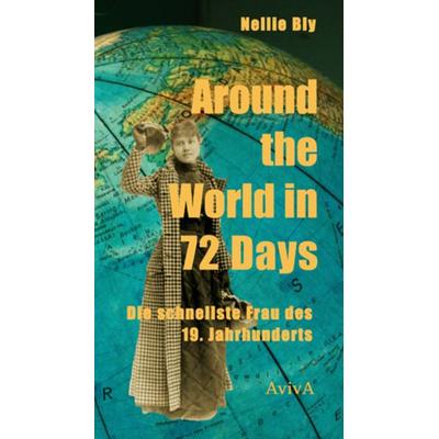 Around the World in 72 Days, Taschenbuch von Nellie Bly, Aviva, 978-3-932338-55-7