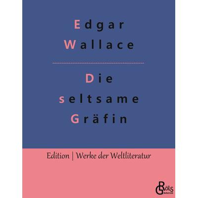 Die seltsame Gräfin, Taschenbuch von Edgar Wallace, Gröls Verlag, 978-3-9882853-9-3