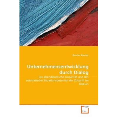 Bremer, G: Unternehmensentwicklung durch Dialog, Taschenbuch von Gunnar Bremer, VDM, 978-3-639-29566-5