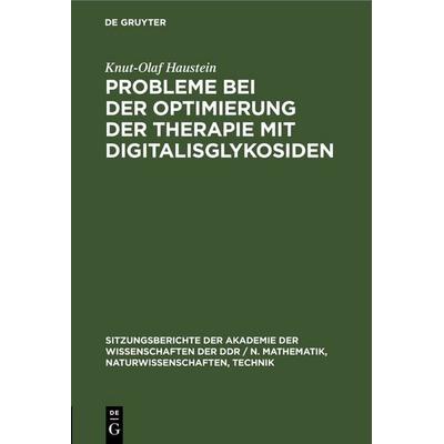 Probleme bei der Optimierung der Therapie mit Digitalisglykosiden, Gebundene Ausgabe von Knut-Olaf Haustein, De Gruyter, 978-3-11-250313-3