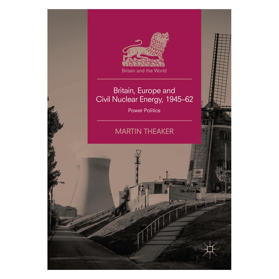 Springer Britain, Europe and Civil Nuclear Energy, 1945-62 (Englisch, Softcover, Martin Theaker) (56056987)