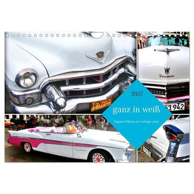 Ganz in Weiß - Elegante Oldtimer der Fünfziger Jahre (Wandkalender 2027 DIN A4 quer), CALVENDO Monatskalender