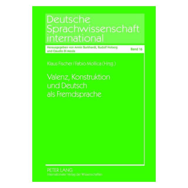 Peter Lang Valenz, Konstruktion und Deutsch als Fr (Deutsch, Hardcover, Fabio Mollica, Klaus Fischer) (67835421)