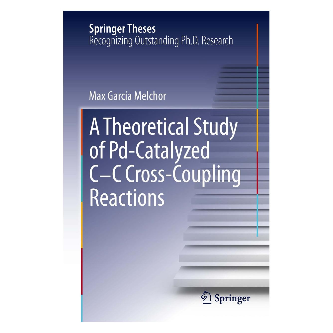 Springer Melchor:Theoretical Study on Pd-Catalyz (Englisch, Hardcover, Max García Melchor) (9783319014890)