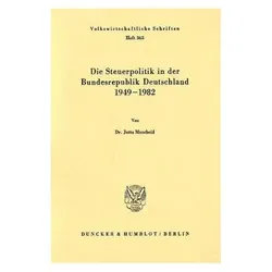 Die Steuerpolitik in der Bundesrepublik Deutschland 1949 - 1982., Fachbücher von Jutta Muscheid