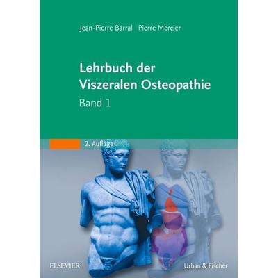 Lehrbuch der Viszeralen Osteopathie, Gebundene Ausgabe von Jean-Pierre Barral,Pierre Mercier, Urban & Fischer in Elsevier, 978-3-437-56371-3