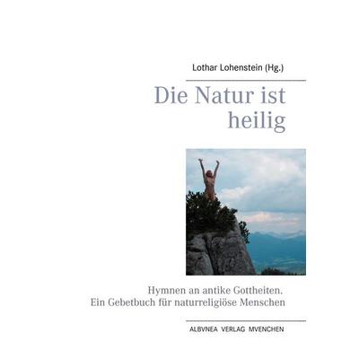 Die Natur ist heilig, Taschenbuch von , BoD - Books on Demand, 978-3-937656-17-5