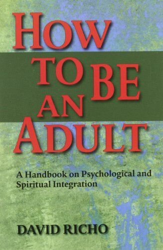 David Richo - How to Be an Adult: A Handbook on Psychological and Spiritual Integration - Preis vom 14.10.2026 23:07:16 h