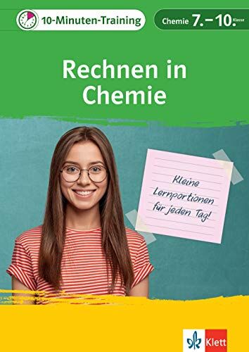 Klett 10-Minuten-Training Rechnen in Chemie 7.-10. Klasse: Kleine Lernportionen für jeden Tag - Preis vom 16.10.2026 11:41:07 h