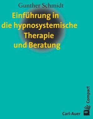 Gunther Schmidt - Einführung in die hypnosystemische Therapie und Beratung - Preis vom 11.10.2026 03:10:56 h