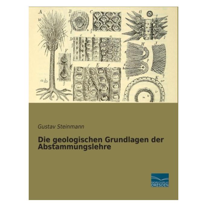 Fachbuchverlag Die geologischen Grundlagen der Abstammungslehre (Deutsch, Softcover, Gustav Steinmann) (8993120)