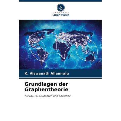 Grundlagen der Graphentheorie, Taschenbuch von K. Viswanath Allamraju, Verlag Unser Wissen, 978-620-6-82209-7