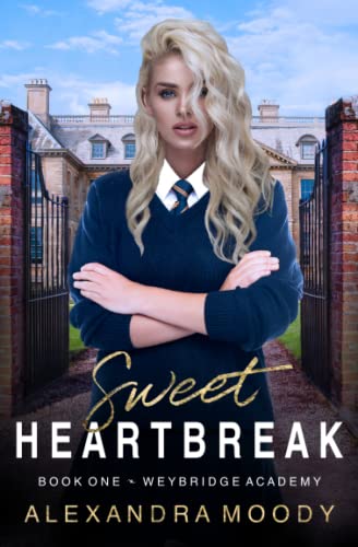 Alexandra Moody - Sweet Heartbreak (Weybridge Academy, Band 1) - Preis vom 02.10.2026 23:42:20 h