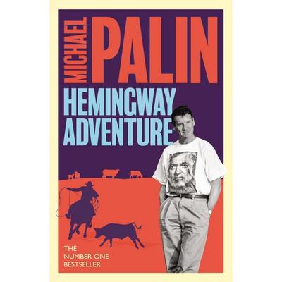 Michael Palin's Hemingway Adventure, Taschenbuch von Michael Palin, Weidenfeld and Nicolson, 978-1-4746-2583-8