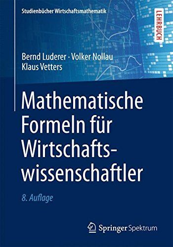 Bernd Luderer - Mathematische Formeln für Wirtschaftswissenschaftler (Studienbücher Wirtschaftsmathematik) - Preis vom 30.09.2026 09:01:18 h
