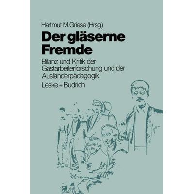 Der gläserne Fremde, Taschenbuch von Hartmut M. Griese, VS Verlag für Sozialwissenschaften, 978-3-8100-0470-3