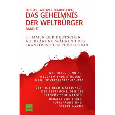 Das Geheimnis der Weltbürger, Band 2, Taschenbuch von Friedrich Schiller,Christoph Martin Wieland, Epubli, 978-3-8197-5373-2