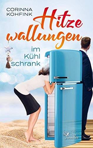 Corinna Kohfink - Hitzewallungen im Kühlschrank: Ein Liebesroman mit Herz, Humor und Tiefgang - Preis vom 10.10.2026 11:48:34 h