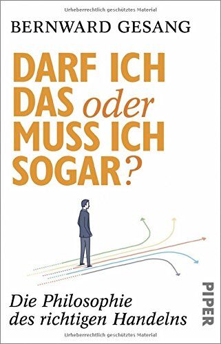 Bernward Gesang - Darf ich das oder muss ich sogar?: Die Philosophie des richtigen Handelns - Preis vom 10.10.2026 11:48:34 h