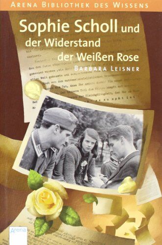 Barbara Leisner - Sophie Scholl und der Widerstand der Weißen Rose: Lebendige Biographien - Preis vom 09.10.2026 07:28:09 h