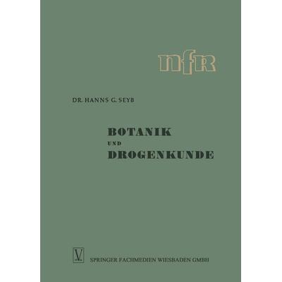Botanik und Drogenkunde, Taschenbuch von Hanns Guenther Seyb, Vieweg & Teubner, 978-3-663-04058-3