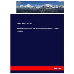 Untersuchungen über die fossilen und subfossilen Cetaceen Europa's, Fachbücher von Johann Friedrich Brandt