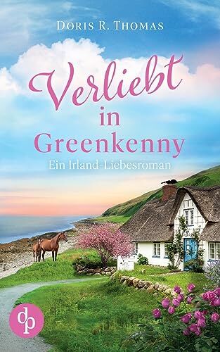 Thomas, Doris R. - Verliebt in Greenkenny: Ein Irland-Liebesroman - Preis vom 19.10.2026 19:33:35 h