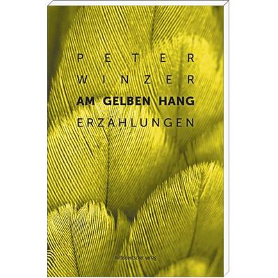 Am gelben Hang, Paperback von Peter Winzer, Mitteldeutscher verlag, 978-3-95462-782-0