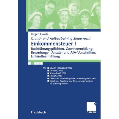 Einkommensteuer I, Taschenbuch von Jürgen Groels, Betriebswirtschaftlicher Verlag Gabler, 978-3-409-11729-6