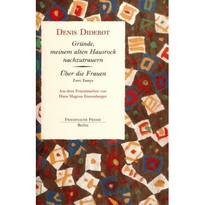 Gründe, meinem alten Hausrock nachzutrauern, Taschenbuch von Denis Diderot, Friedenauer Presse, 978-3-921592-76-2