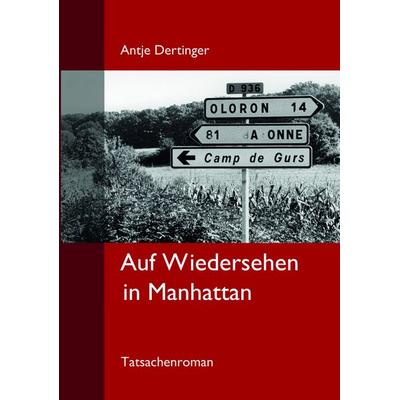 Auf Wiedersehen in Manhatten, Taschenbuch von Antje Dertinger, Goethe & Hafis Verlag, 978-3-940762-52-8