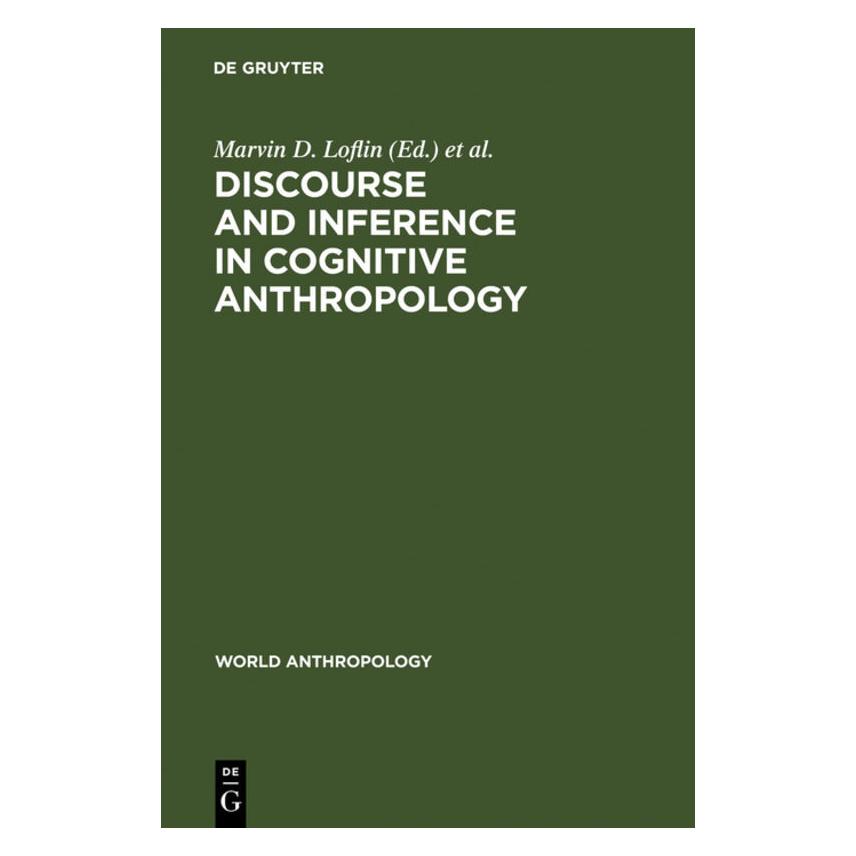 De Gruyter Discourse and Inference in Cognitive Anthropology (Englisch, Hardcover, James Silverberg, Marvin D. Loflin) (71870732)