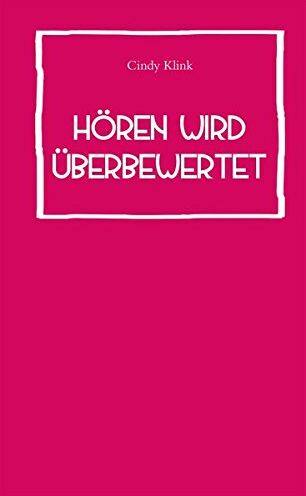 Cindy Klink - Hören wird überbewertet - Preis vom 09.10.2026 07:28:09 h