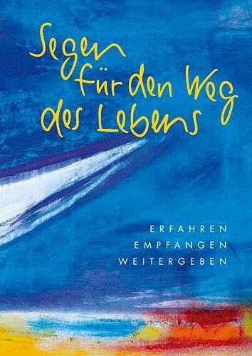 Angelika Büchelin - Segen für den Weg des Lebens: Erfahren, Empfangen, Weitergeben - Preis vom 09.10.2026 07:28:09 h