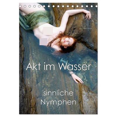 Akt im Wasser - sinnliche Nymphen (Tischkalender 2026 DIN A5 hoch), CALVENDO Monatskalender
