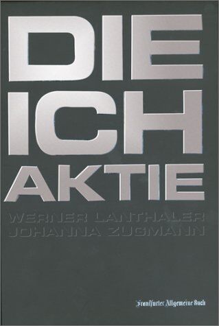 Werner Lanthaler - Die ICH- Aktie. Mit neuem Karrieredenken auf Erfolgskurs - Preis vom 10.10.2026 11:48:34 h