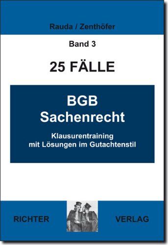 Christian Rauda - 25 Fälle Band 3 - BGB Sachenrecht: Klausurentraining mit Lösungen im Gutachtenstil - Preis vom 12.10.2026 11:37:12 h