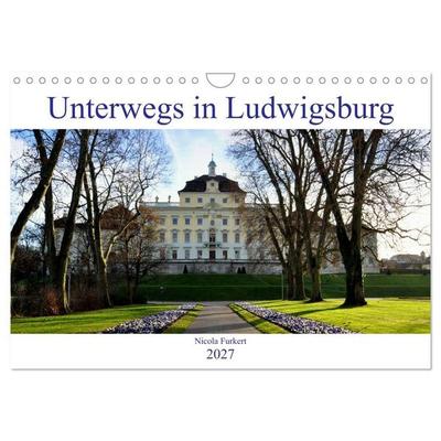 Unterwegs in Ludwigsburg (Wandkalender 2027 DIN A4 quer), CALVENDO Monatskalender