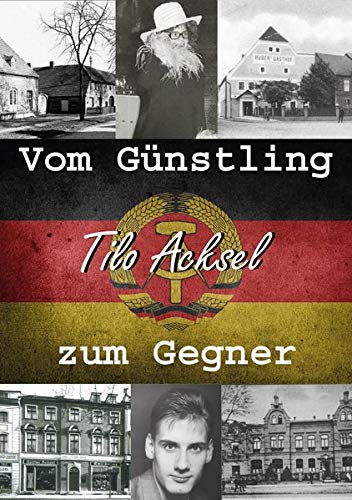 Tilo Acksel - Vom Günstling zum Gegner - Preis vom 09.10.2026 07:28:09 h