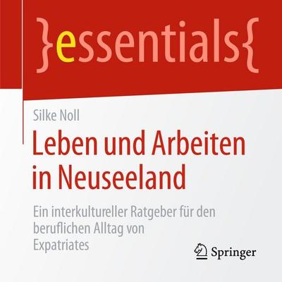 Leben und Arbeiten in Neuseeland - Silke Noll, Audio, 9783658261467