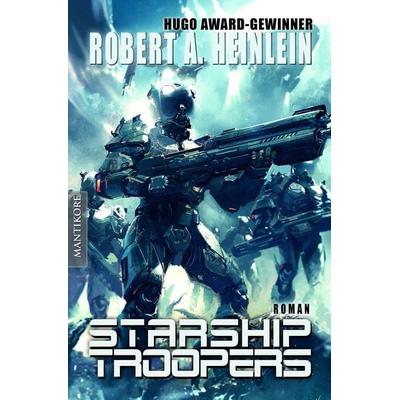 Starship Troopers, Taschenbuch von Robert A. Heinlein, Mantikore-Verlag, 978-3-939212-48-5
