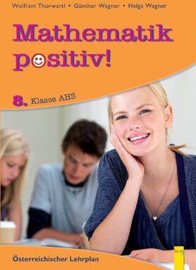 Wolfram Thorwartl - Mathematik positiv! 8. Klasse AHS - Preis vom 30.09.2026 09:01:18 h