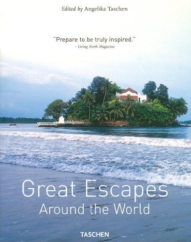 Angelika Taschen - Great escapes around the world : Europe, Africa, Asia, South America, North America - Preis vom 09.10.2026 07:28:09 h